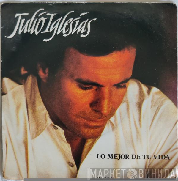 Julio Iglesias - Lo Mejor De Tu Vida