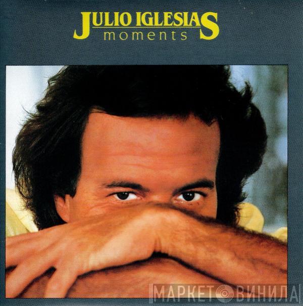  Julio Iglesias  - Moments