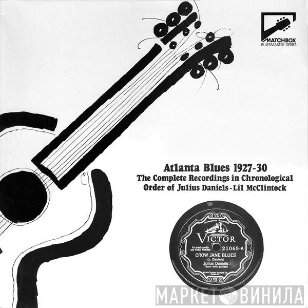 Julius Daniels, Lil McClintock - Atlanta Blues 1927 - 30: The Complete Recordings In Chronological Order Of Julius Daniels And Lil McClintock
