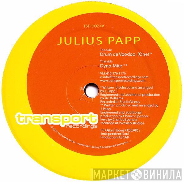 Julius Papp - Drum De Voodoo (One) / Dyno-Mite