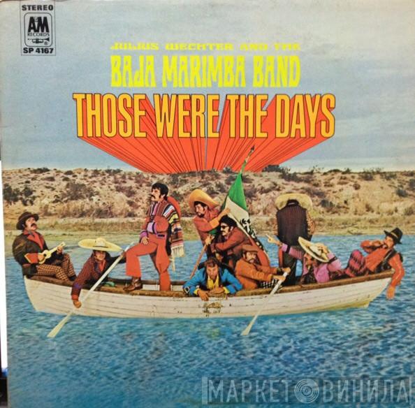 Julius Wechter, Baja Marimba Band - Those Were The Days