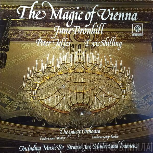 June Bronhill, Peter Jeffes, Eric Shilling, The Gaiety Orchestra, Lionel Bentley, George Barker  - The Magic Of Vienna