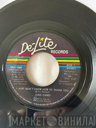 June Carey - I Just Don't Know How To Thank You / We Ain't As Tight As We Used To Be