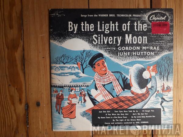 , June Hutton , Gordon MacRae  Axel Stordahl  - By The Light Of The Silvery Moon