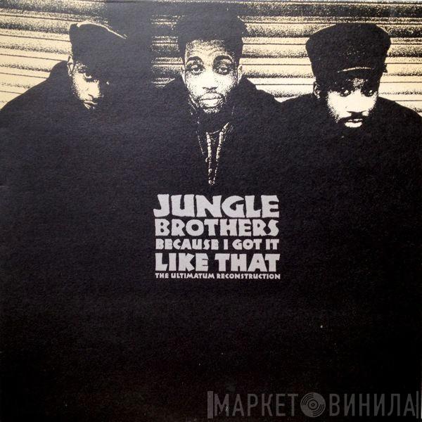 Jungle Brothers - Because I Got It Like That (The Ultimatum Reconstruction)