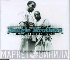 Jungle Brothers - Because I Got It Like That