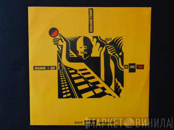 Jungle Brothers - Because I Got It Like That