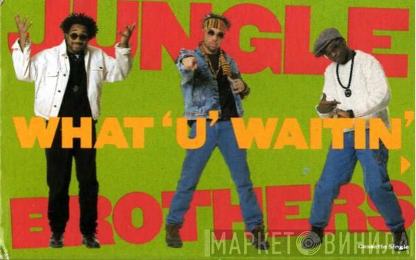  Jungle Brothers  - What "U" Waitin' "4"?