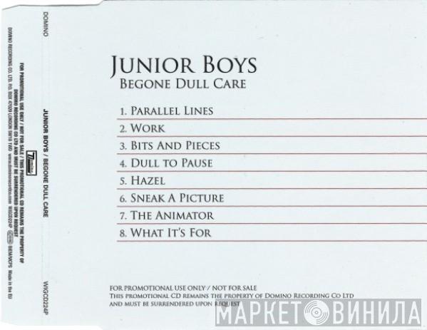  Junior Boys  - Begone Dull Care