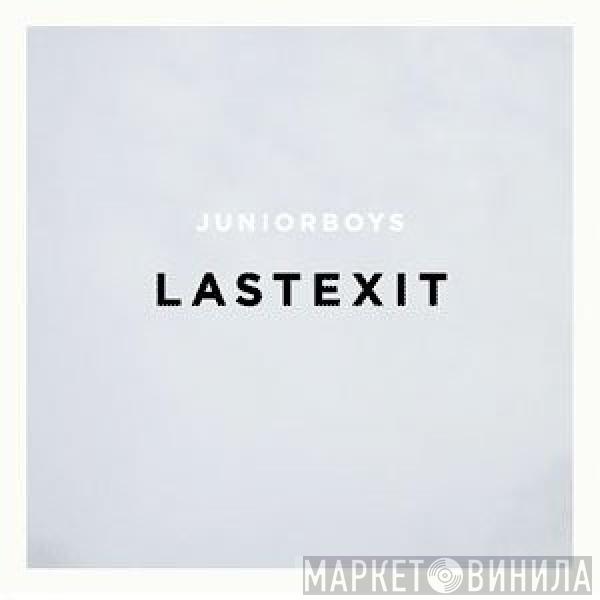 Junior Boys  - Last Exit