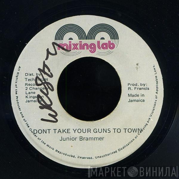 Junior Brammer - Don't Take Your Guns To Town
