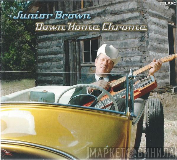  Junior Brown   - Down Home Chrome