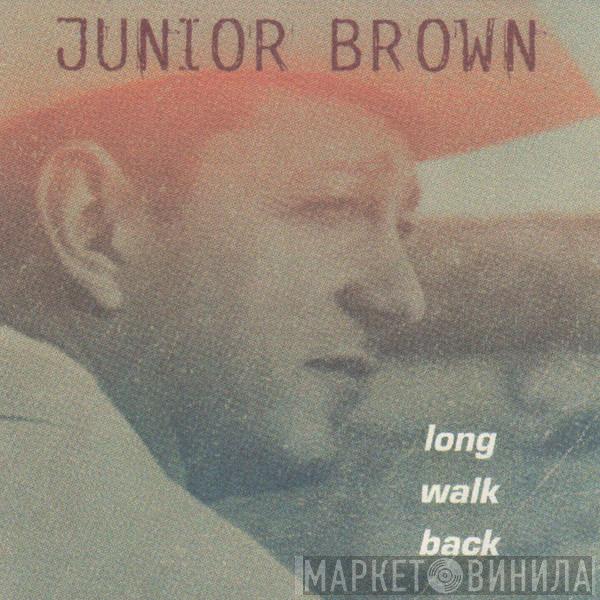 Junior Brown  - Long Walk Back
