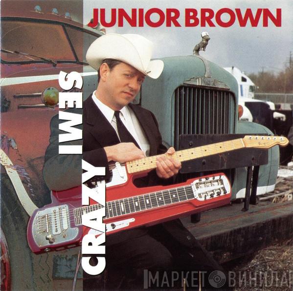 Junior Brown  - Semi Crazy