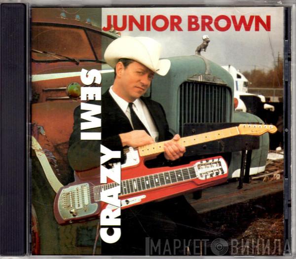  Junior Brown   - Semi Crazy