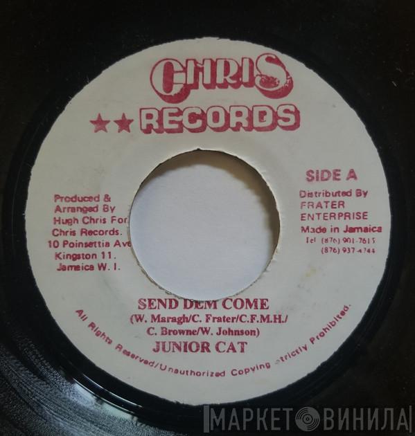  Junior Cat  - Send Dem Come