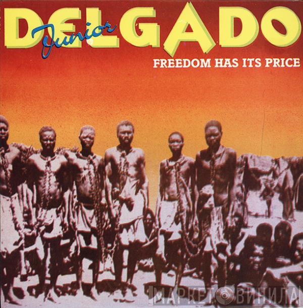 Junior Delgado - Freedom Has It's Price