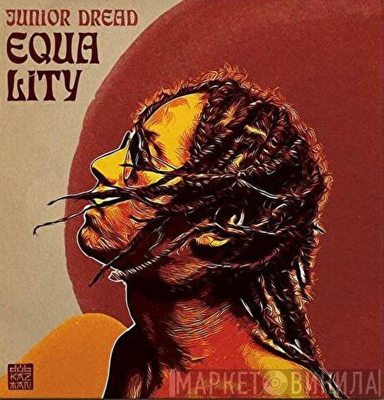 Junior Dread  - Equality