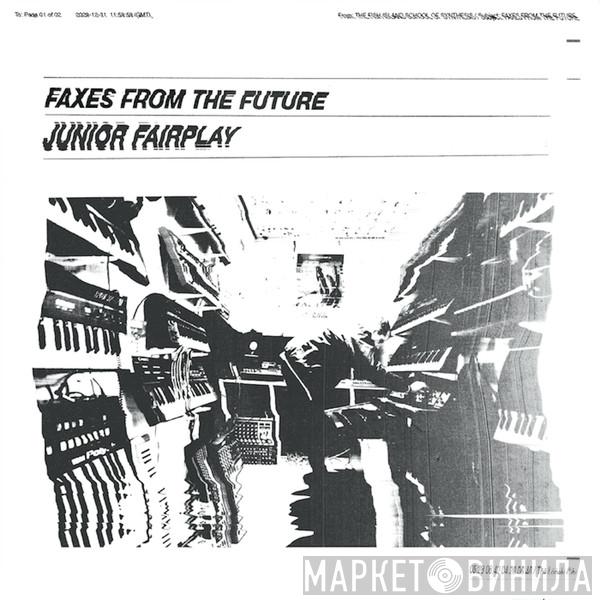 Junior Fairplay - Faxes From The Future