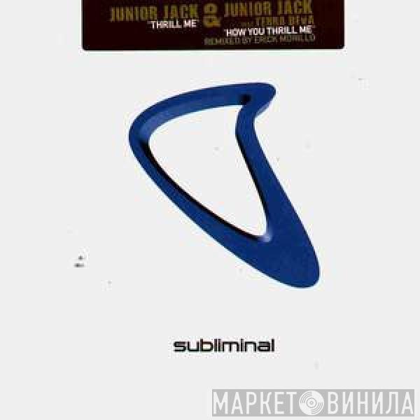 Junior Jack, Terra Deva - Thrill Me / How You Thrill Me
