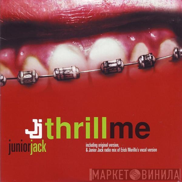  Junior Jack  - Thrill Me