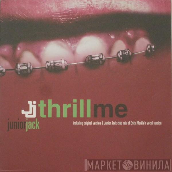  Junior Jack  - Thrill Me