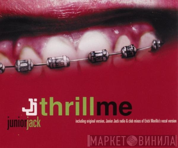  Junior Jack  - Thrill Me