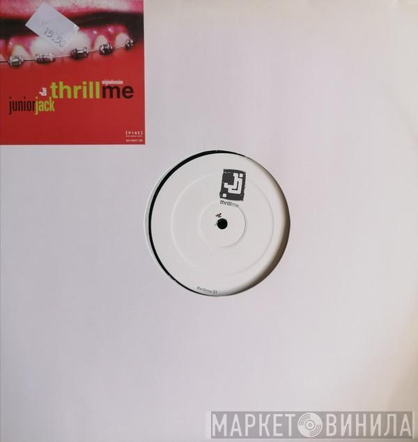  Junior Jack  - Thrill Me