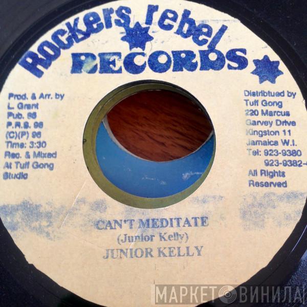  Junior Kelly  - Can't Meditate