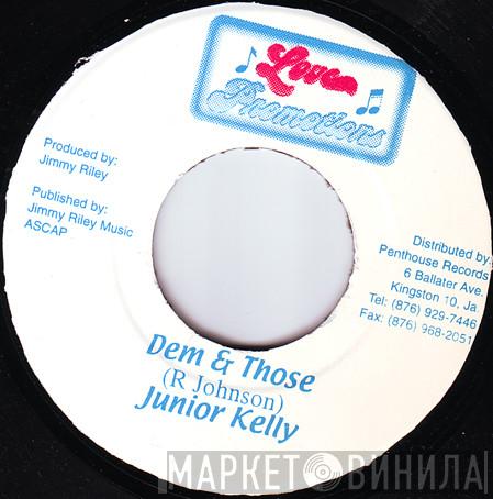  Junior Kelly  - Dem & Those