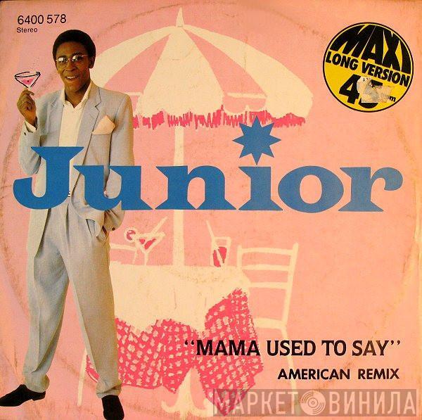  Junior   - Mama Used To Say (American Remix)