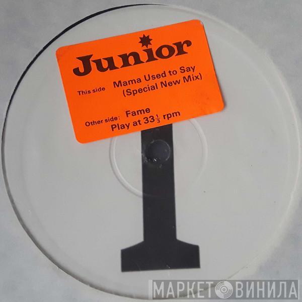 Junior  - Mama Used To Say