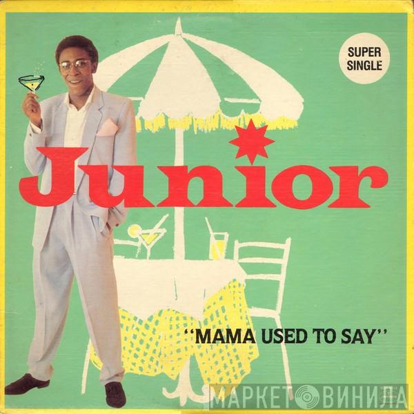  Junior   - Mama Used To Say