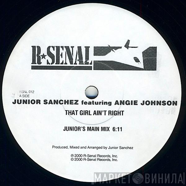 Junior Sanchez, Angela Johnson - That Girl Ain't Right