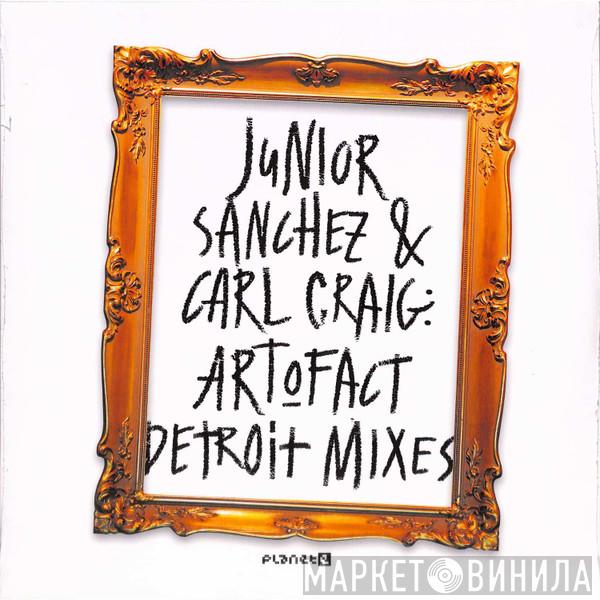 Junior Sanchez, Carl Craig - Art O Fact - Detroit Mixes