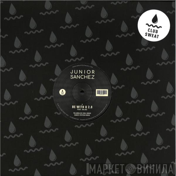 Junior Sanchez, Dajaé - Be With U 2.0