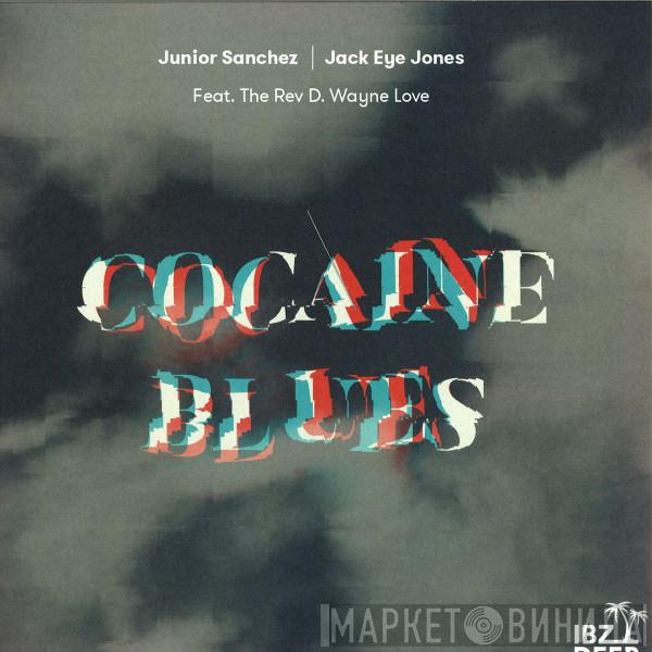 Junior Sanchez, Jack Eye Jones, Rev. D. Wayne Love - Cocaine Blues