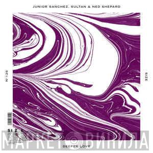 , Junior Sanchez  Sultan & Ned Shepard  - Deeper Love