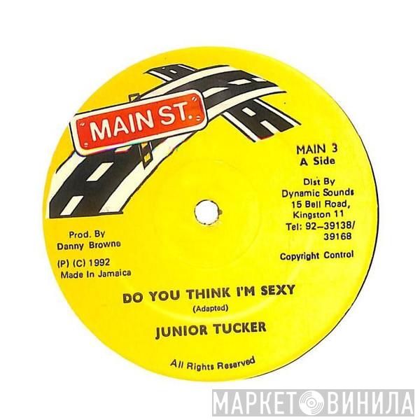 Junior Tucker, Major Bones - Do You Think I'm Sexy / Work Your Body