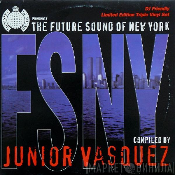 Junior Vasquez - The Future Sound Of New York