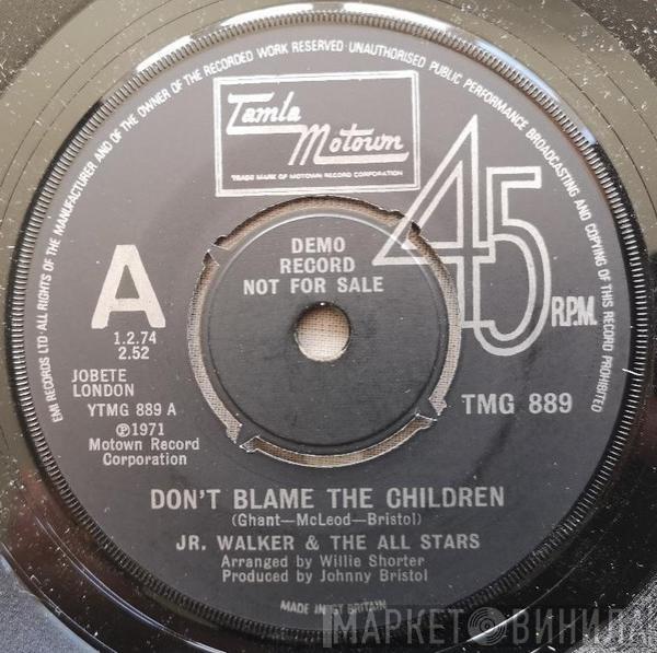  Junior Walker & The All Stars  - Don't Blame The Children
