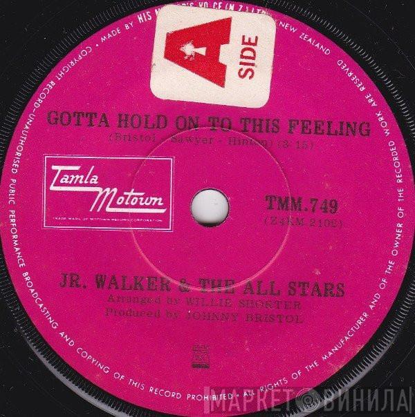  Junior Walker & The All Stars  - Gotta Hold On To This Feeling