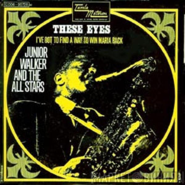  Junior Walker & The All Stars  - These Eyes