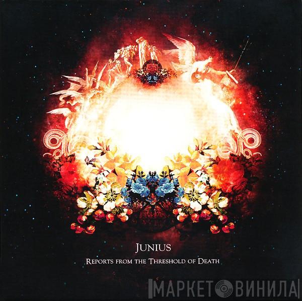 Junius - Reports From The Threshold Of Death