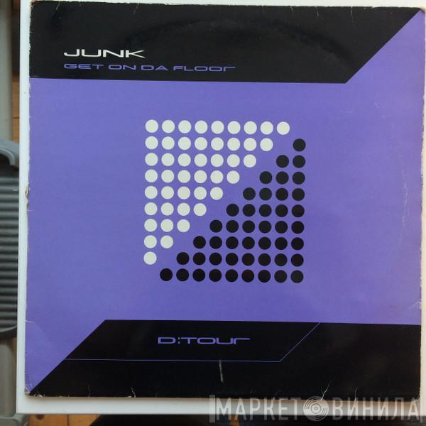  Junk   - Get On Da Floor