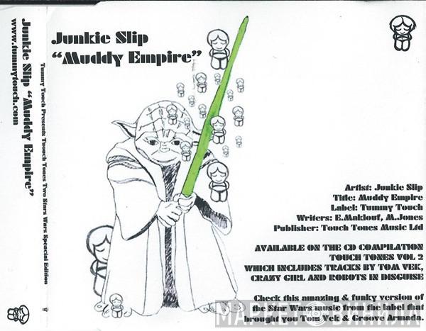 Junkie Slip - Muddy Empire