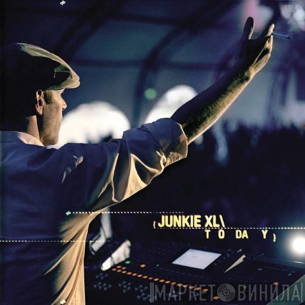  Junkie XL  - Today