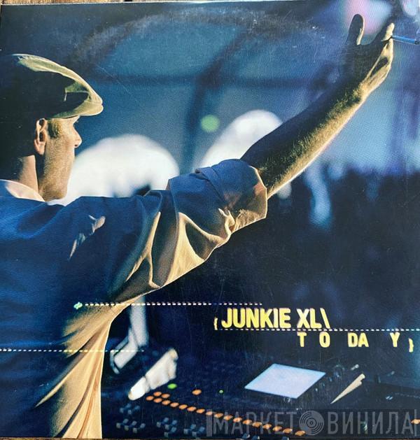  Junkie XL  - Today
