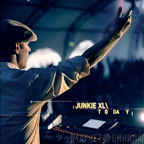  Junkie XL  - Today