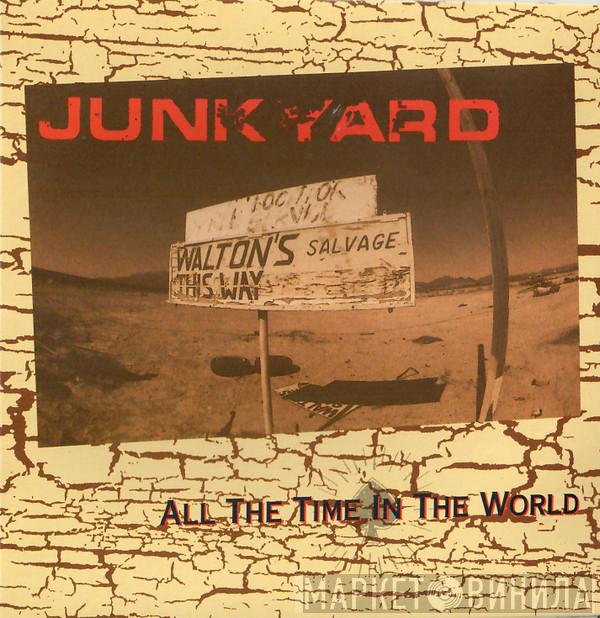  Junkyard   - All The Time In The World